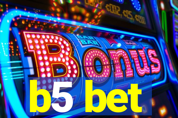 b5 bet